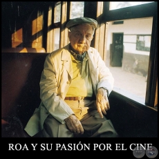 ROA Y SU PASIÓN POR EL CINE - Por JORGE CORONEL - Martes, 13 de Junio de 2017